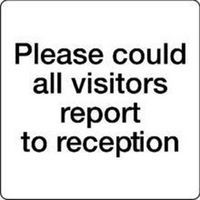 Please Could All Visitors Report To Reception Sign
