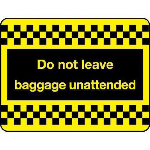 Do Not Leave Baggage Unattended Sign Signs & ID Manutan UK